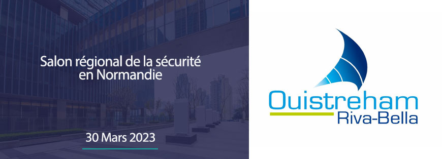 Salon régional de la sécurité en Normandie - Ouistreham